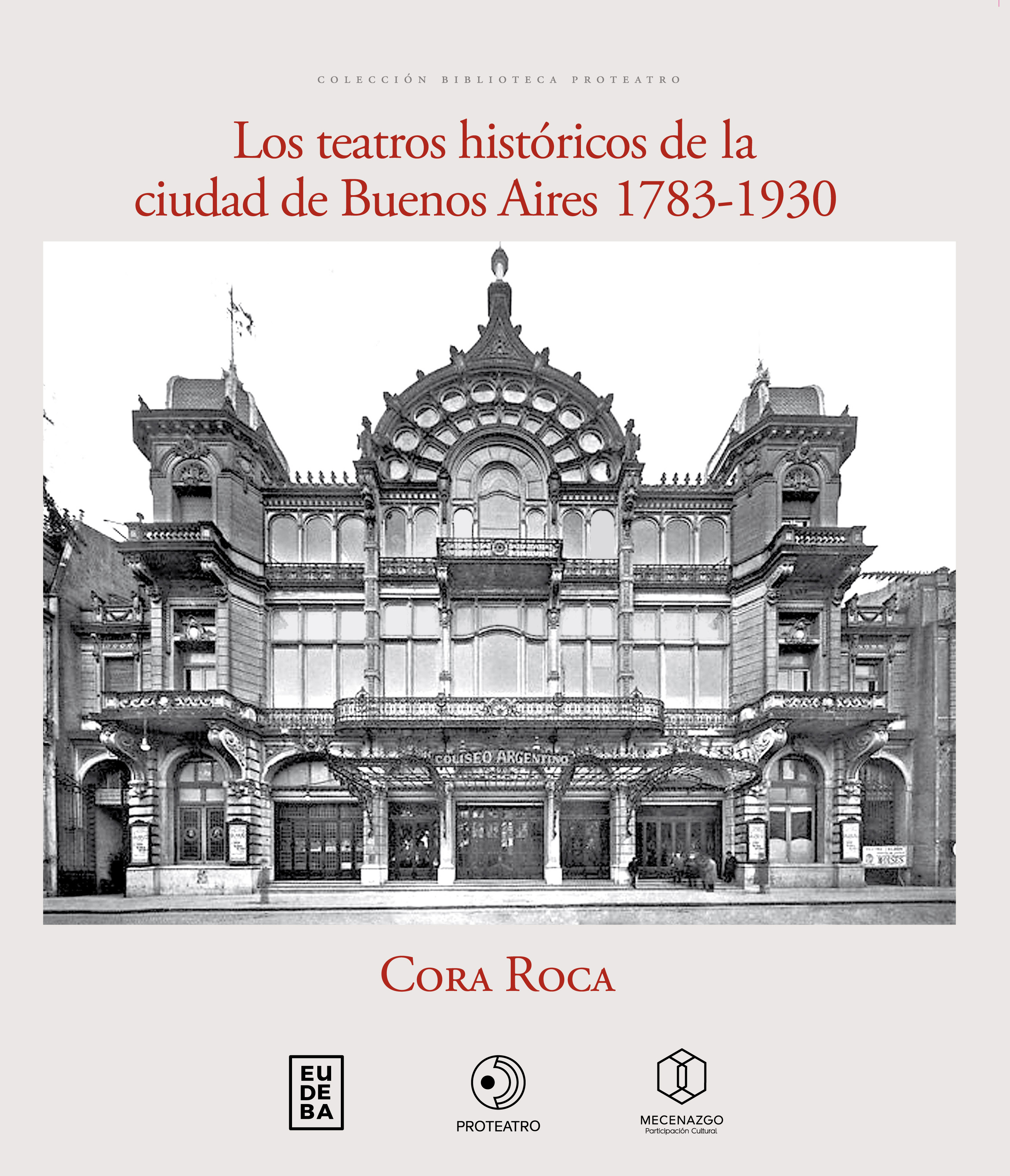 Tapa de Los teatros históricos de la ciudad de Buenos Aires 1783-1930, libro de Cora Roca